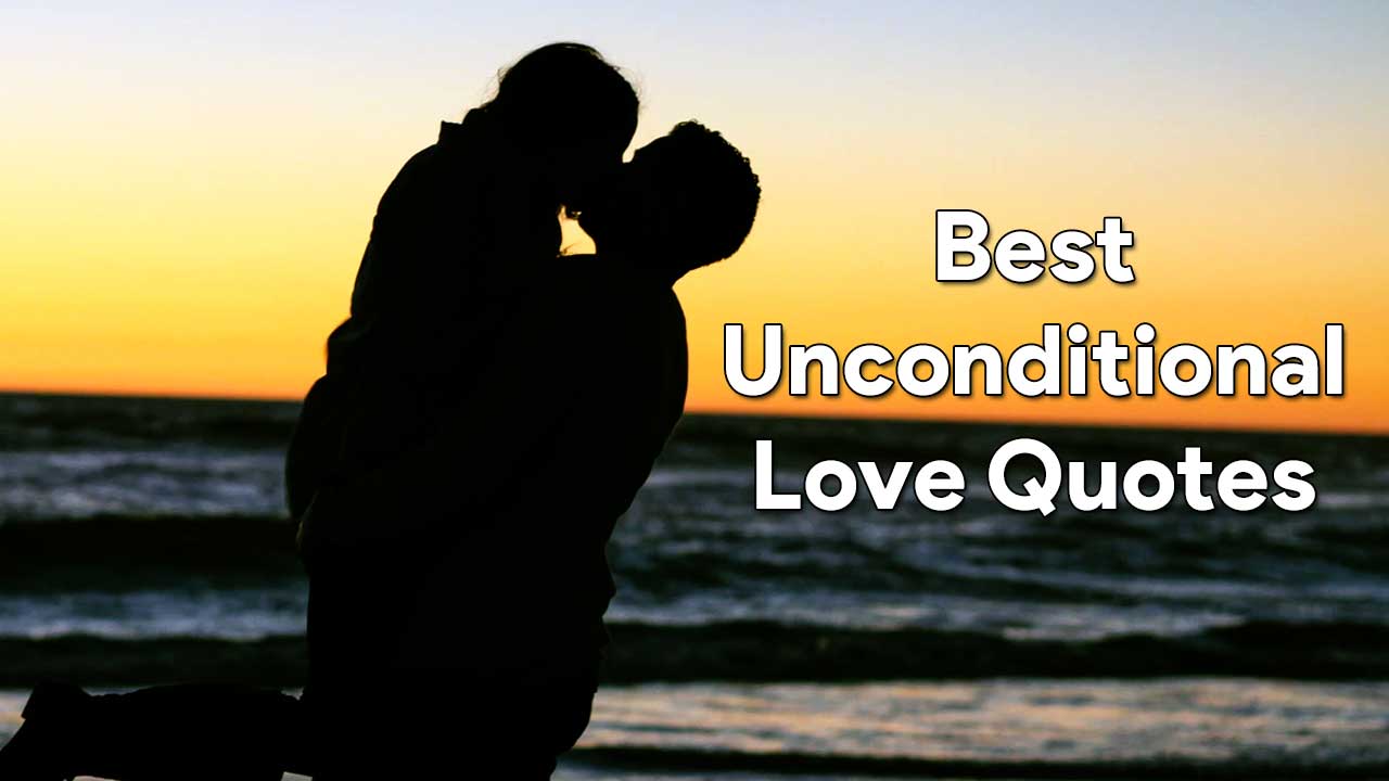 best unconditional love quotes and sayings