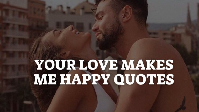 your love makes me happy quotes and sayings
