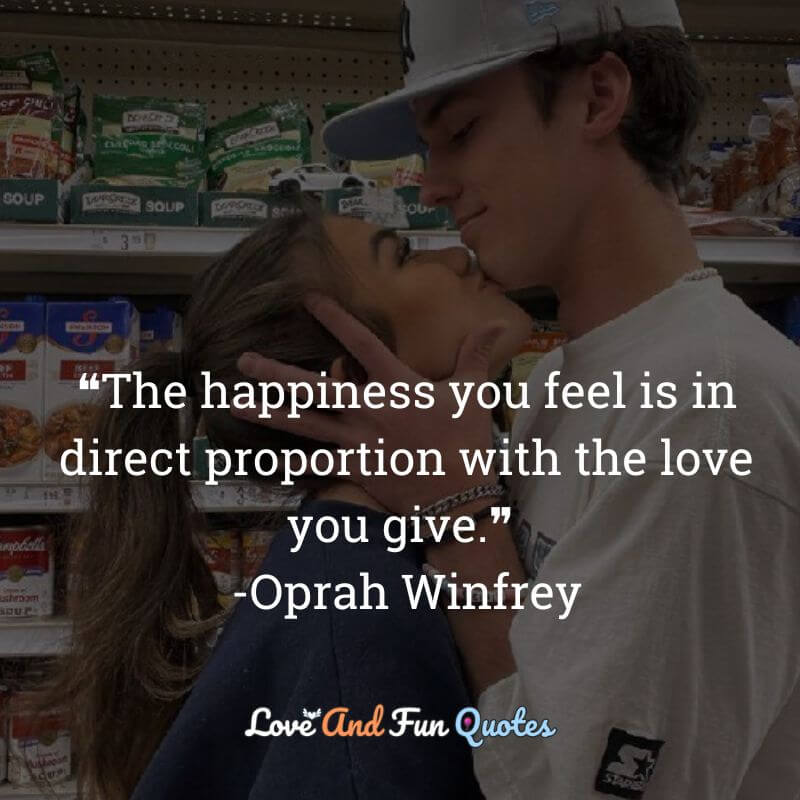 ❝The happiness you feel is in direct proportion with the love you give.❞ -Oprah Winfrey