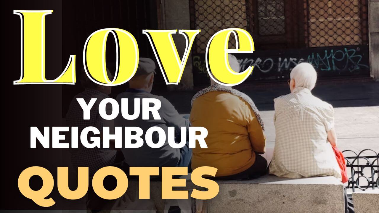 Love Your Neighbour Quotes