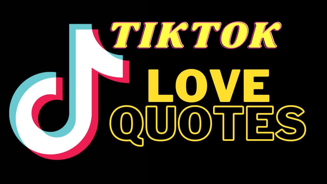 Tiktok love quotes and sayings
