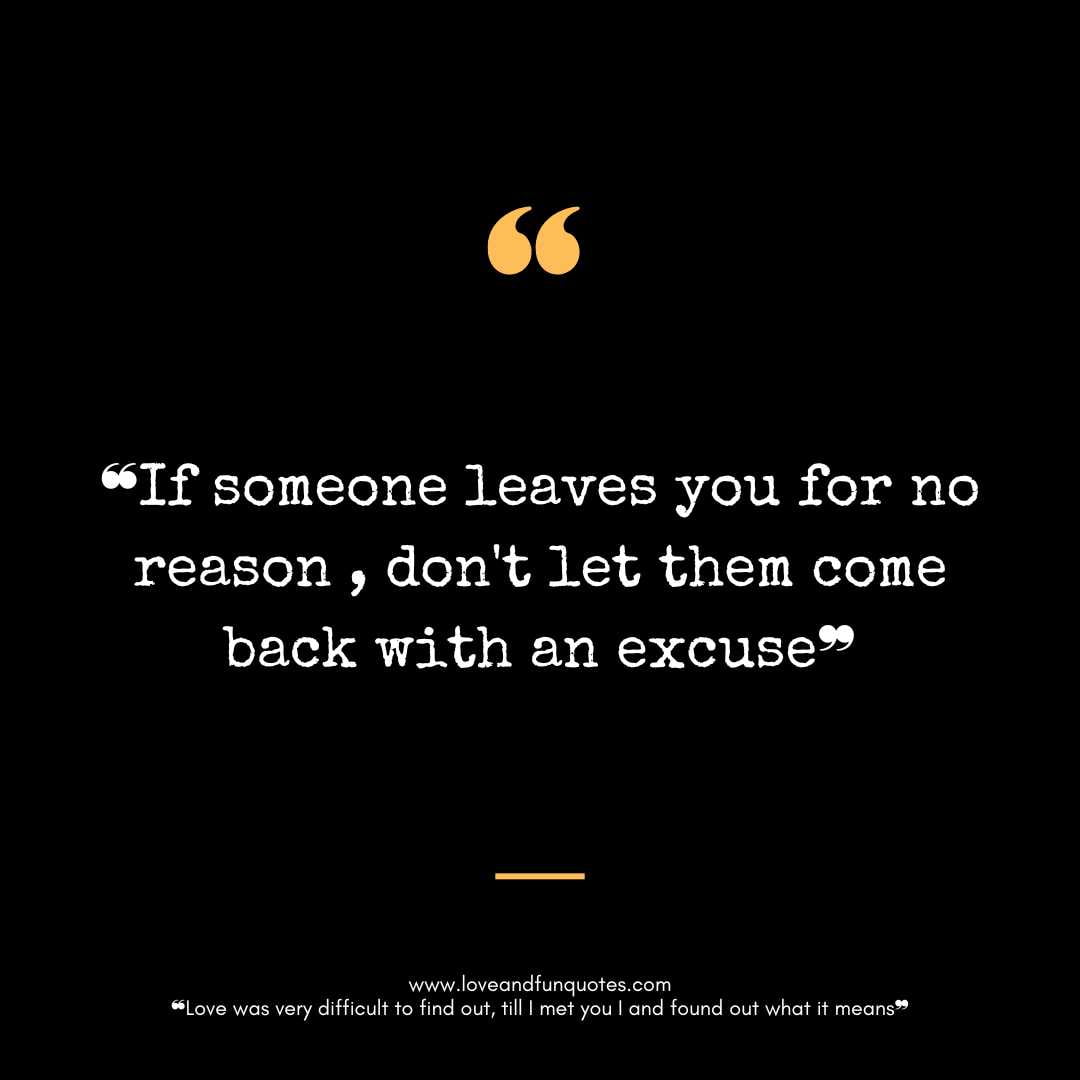❝If someone leaves you for no reason , don't let them come back with an excuse❞