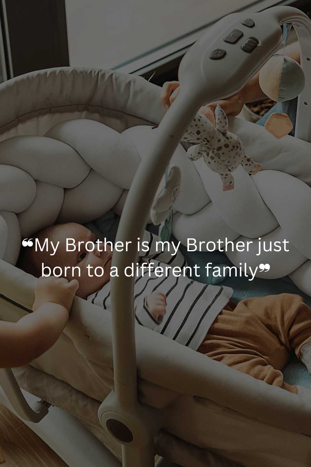❝My Brother is my Brother just born to a different family❞