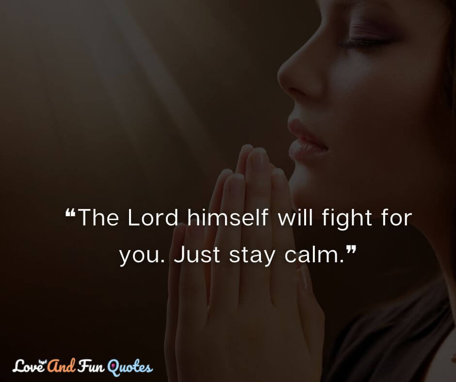 ❝The Lord himself will fight for you. Just stay calm.❞Words Of Encouragement For Women From The Bible.