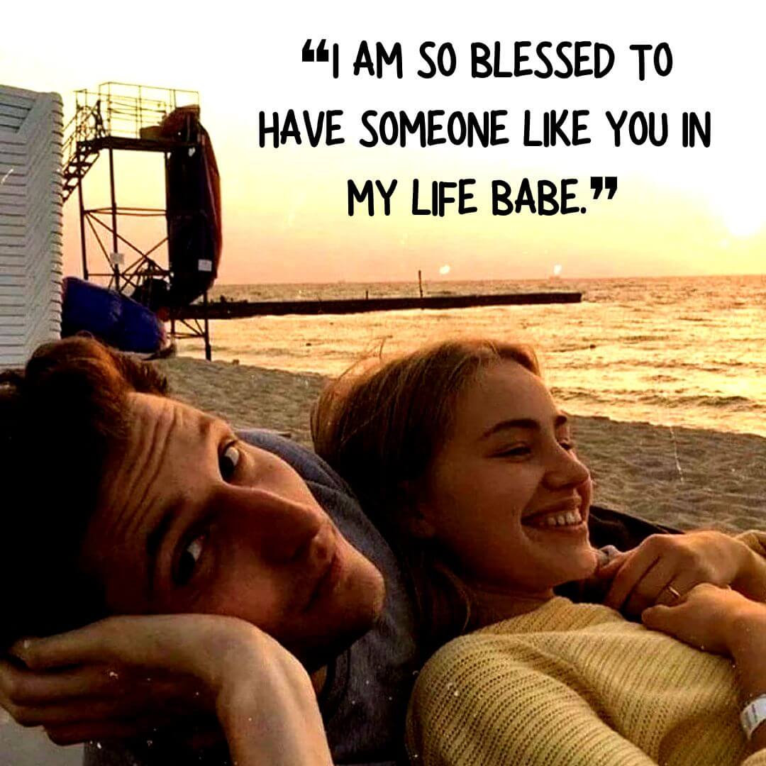  ❝I am so blessed to have someone like you in my life babe.❞ i love you babe quotes images
