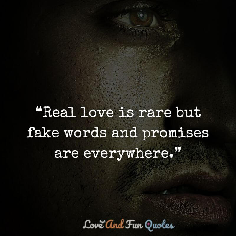 ❝Real love is rare but fake words and promises are everywhere.❞ fake love quotes images for him