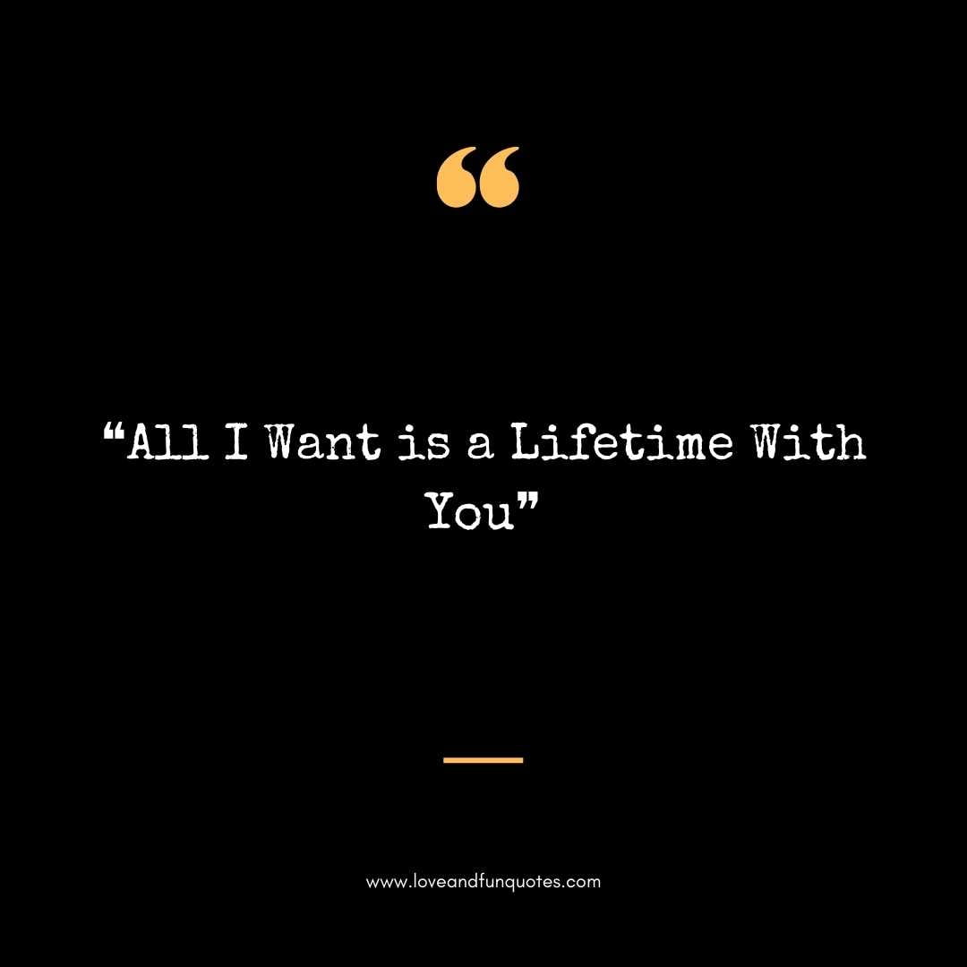 ❝All I Want is a Lifetime With You❞ Love Quotes For Engraving Wedding Rings